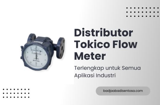 Distributor Tokico Flow Meter Terlengkap untuk Semua Aplikasi Industri